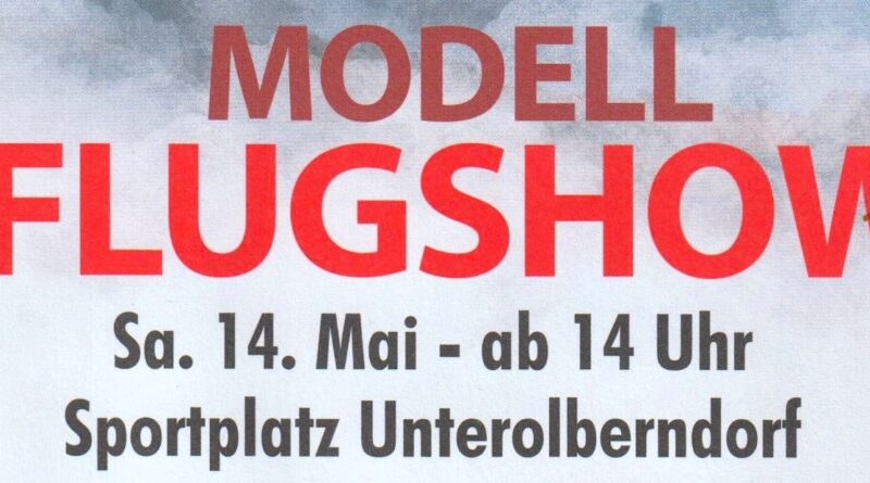 Flugshow – Unterolberndorfer Sportplatz 14.Mai